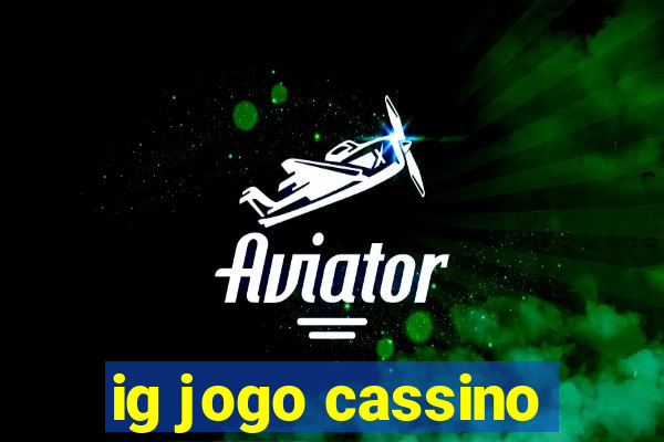 ig jogo cassino